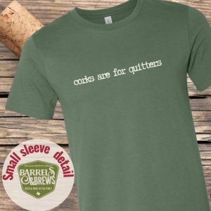 Barrels & Brews T-Shirt (corks are for quitters)